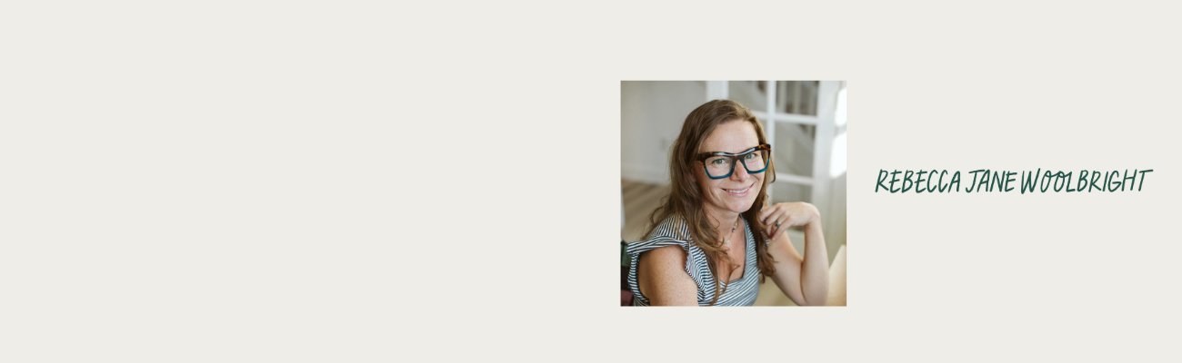 Rebecca Jane Woolbright Collection - Once Again Home Co.